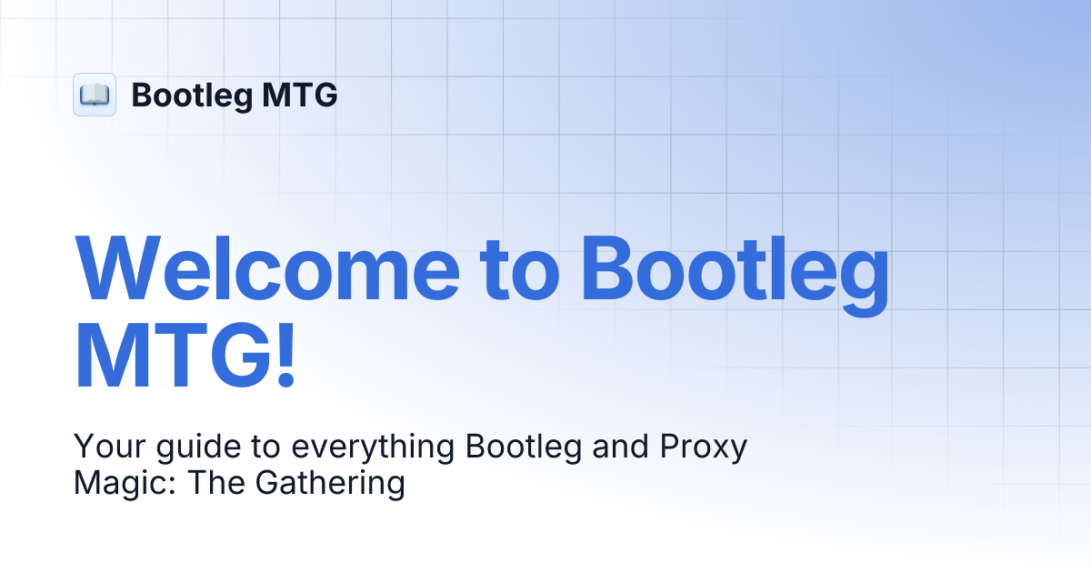 Welcome to Bootleg MTG! | Bootleg MTG